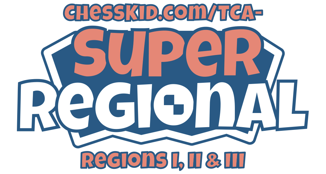 ChessKid.com/TCA Super Regional – Regions I, II, III